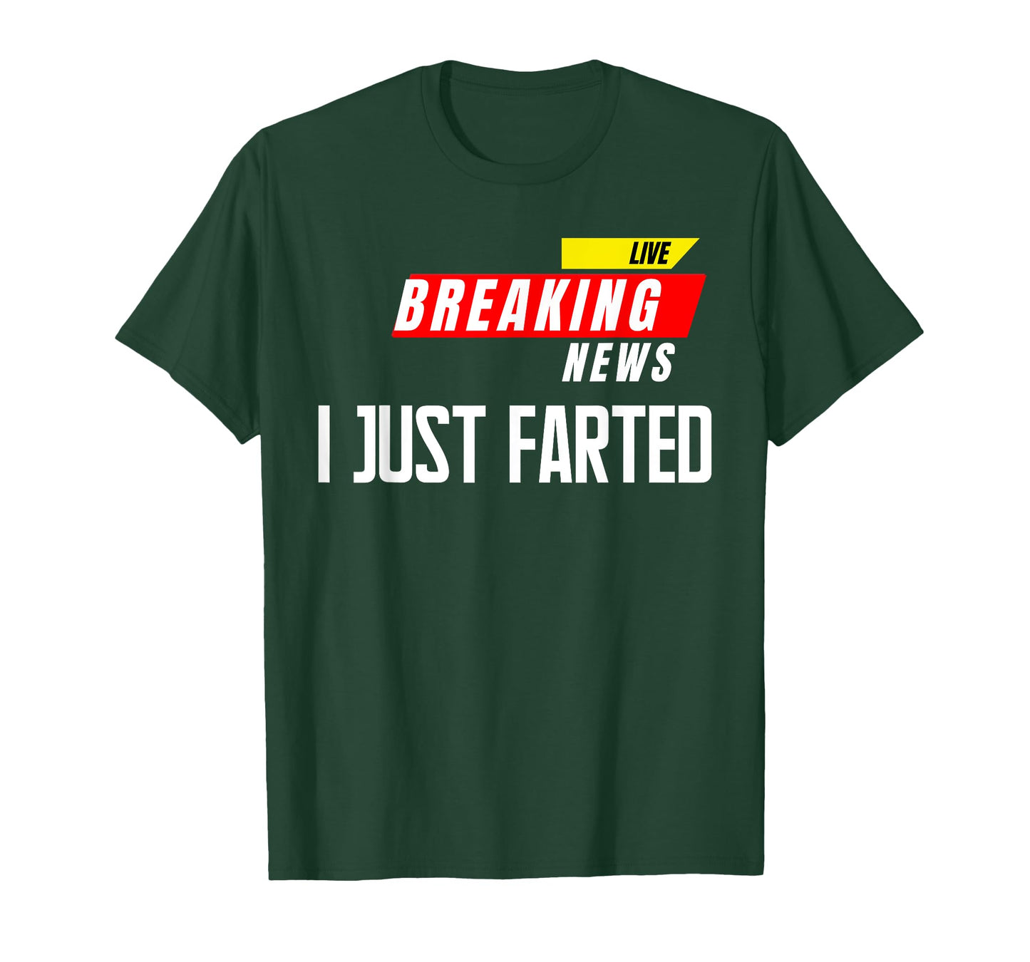 I Just Farted Breaking News Funny Gag Joke Humor Quotes T-Shirt
