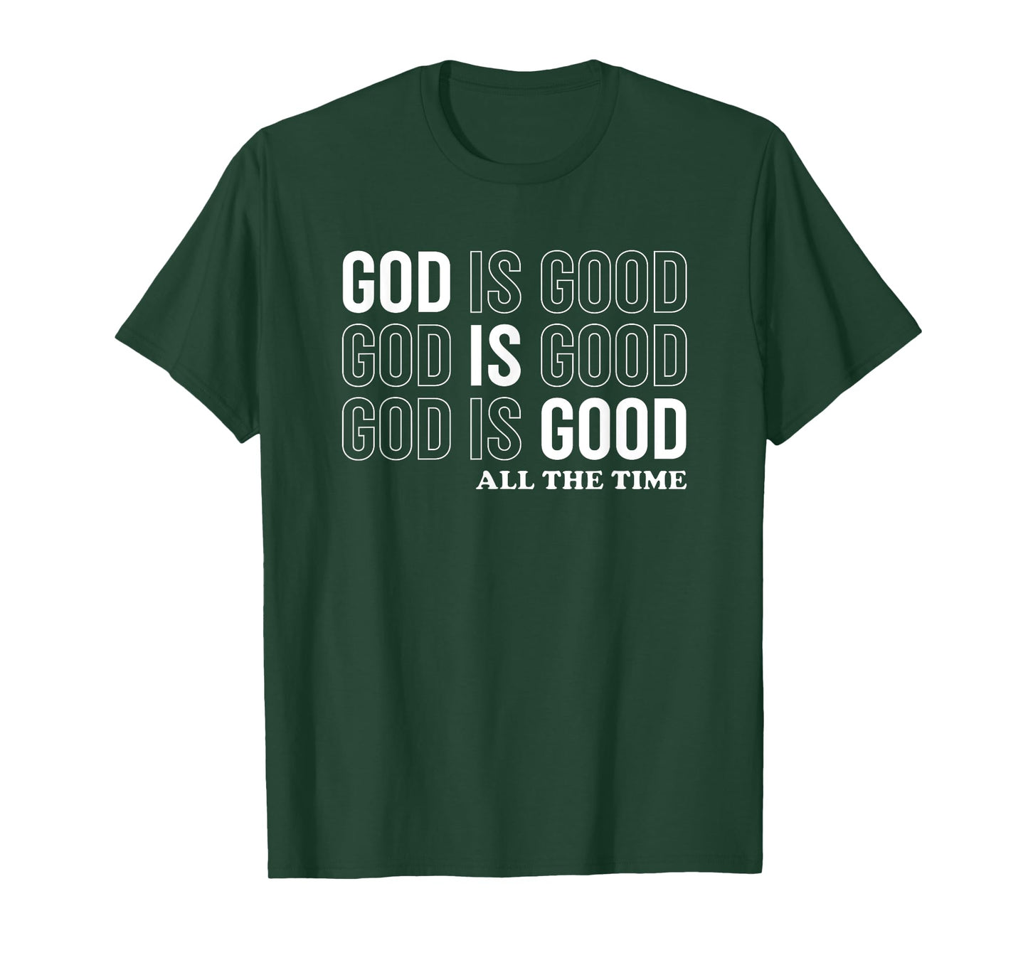 God Is Good All The Time Christian Jesus Women Men Gift T-Shirt