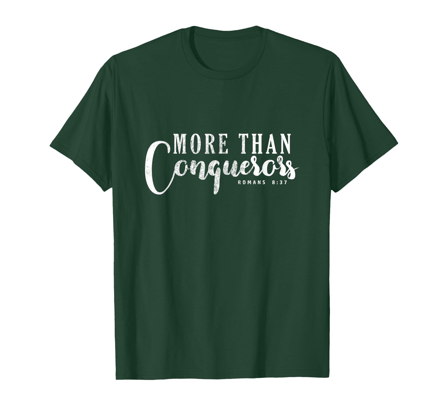 More Than Conquerors - Romans 8:37 Bible Verse Religious T-Shirt