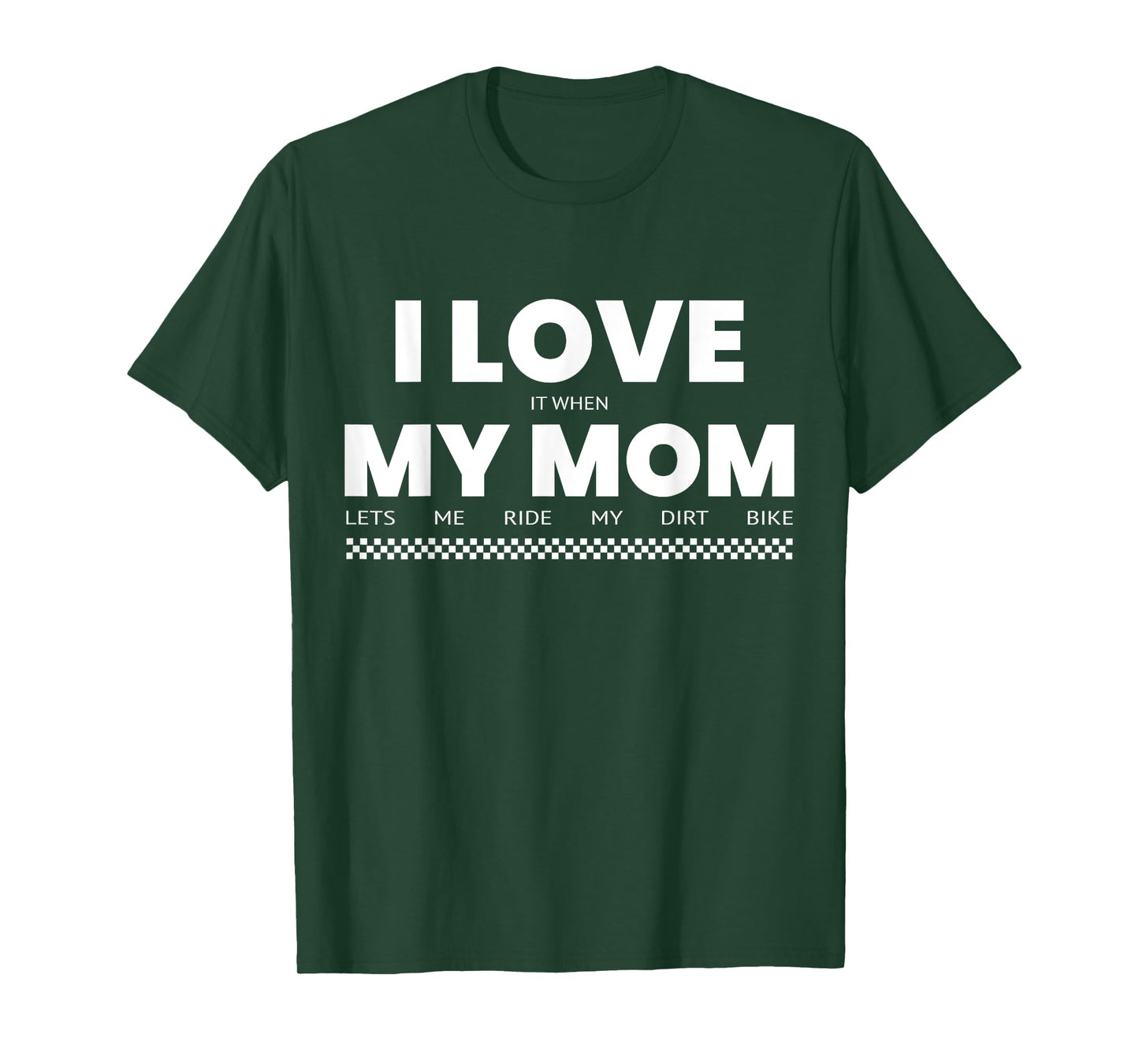 I Love When Mom Lets Me Ride My Dirt Bike Funny Quote T-Shirt