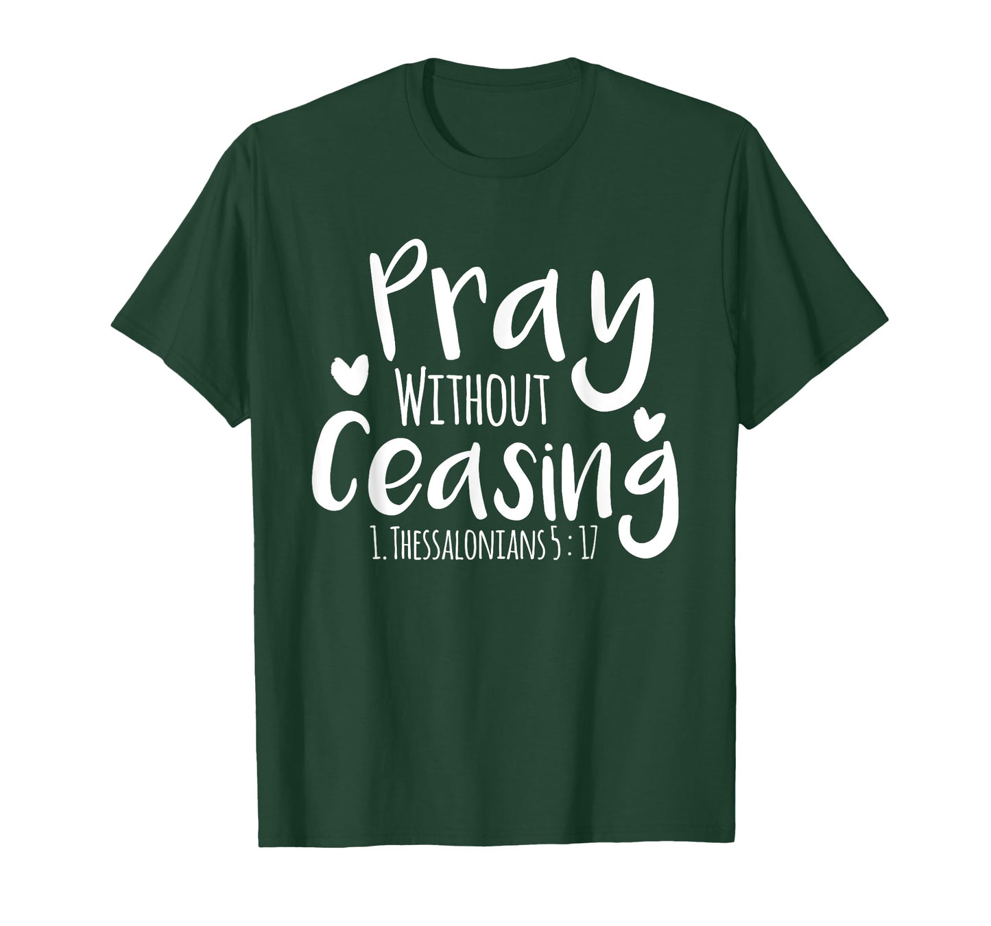 Pray without Ceasing Bibleverse Christian Clothing Jesus God T-Shirt