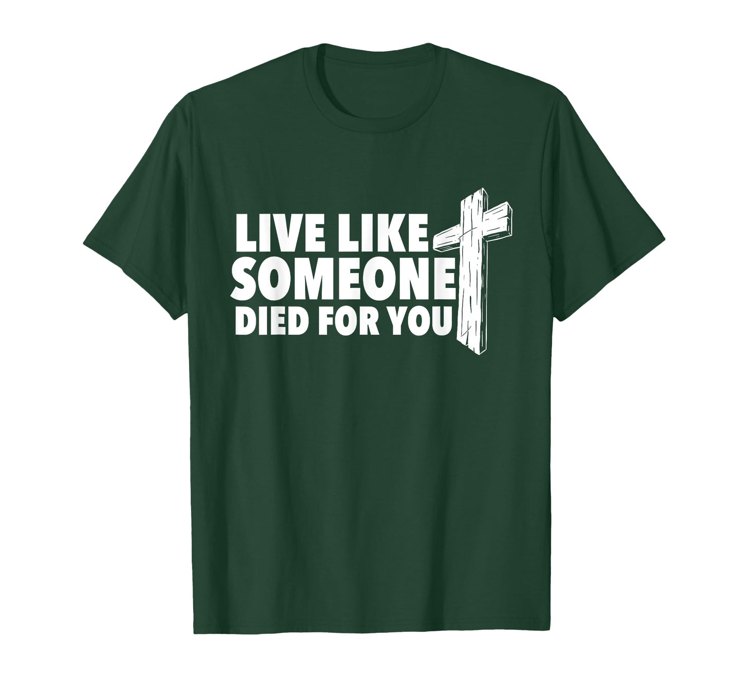 Live Like Someone Died For You - Christian Faith Religious T-Shirt