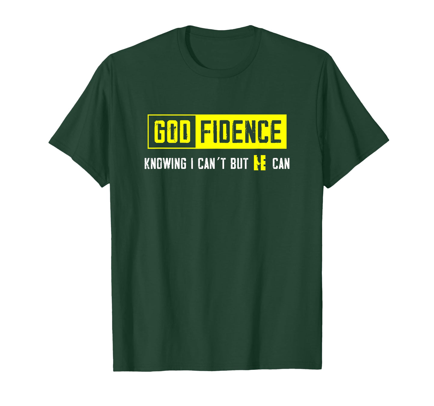 I Can't But I Know A Guy HE Can Jesus GOD The Lord T-Shirt