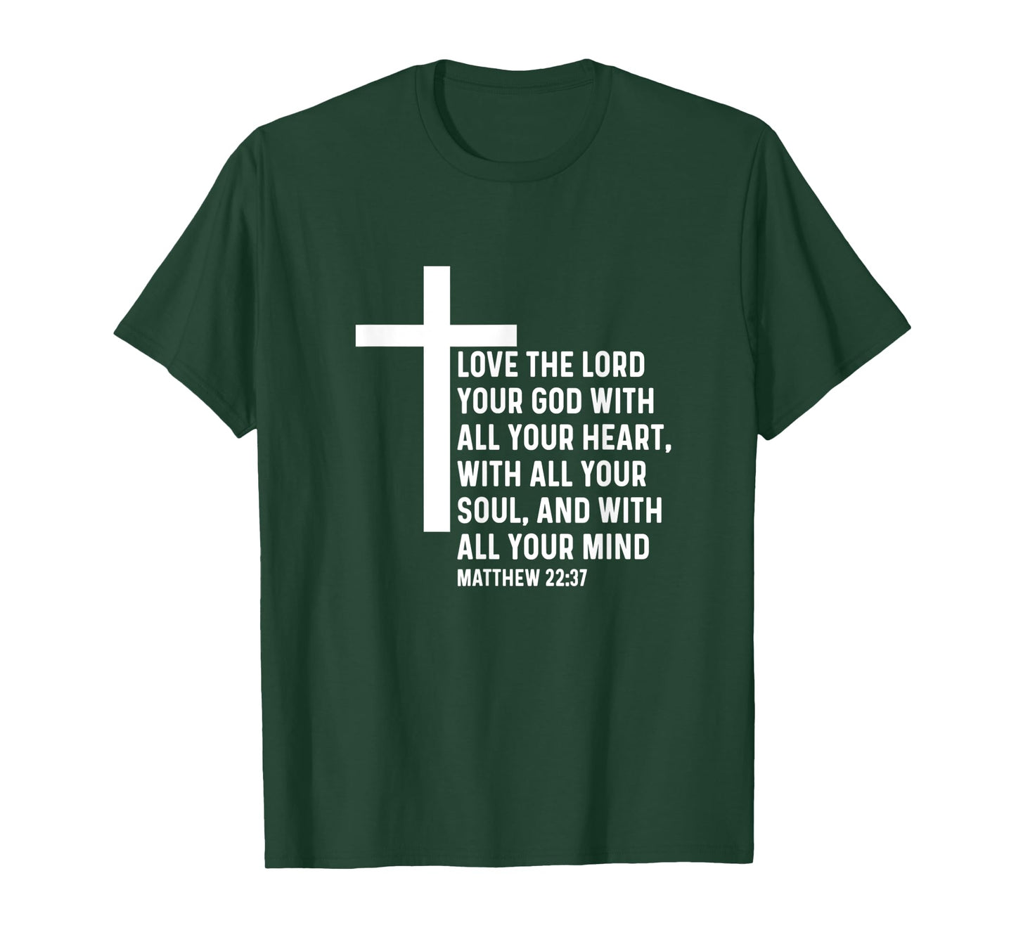 Matthew 22:37 22 37 God Jesus Religious Quote Christian T-Shirt