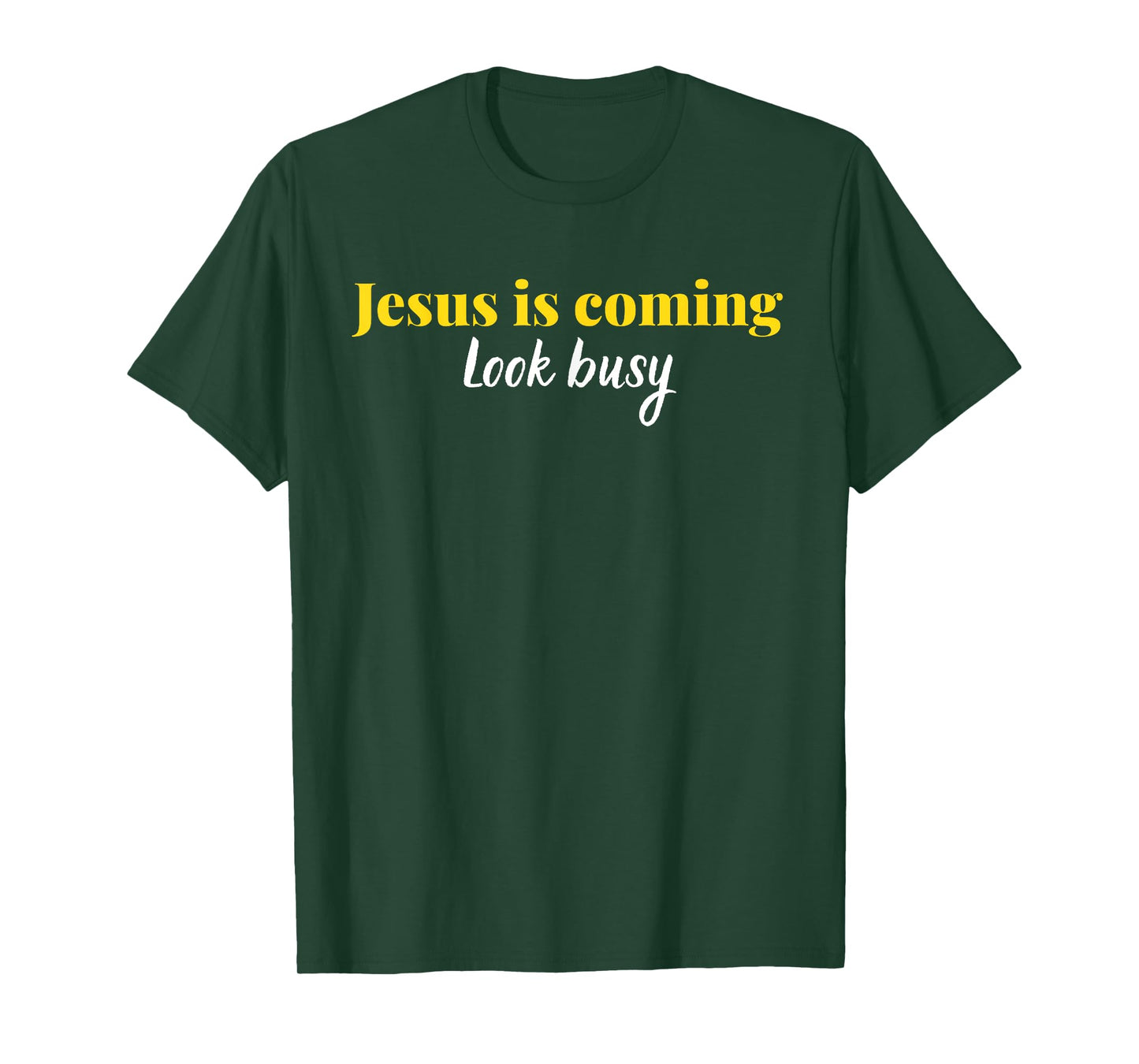 Jesus is Coming Look Busy Funny Christian Faith Graphic T-Shirt