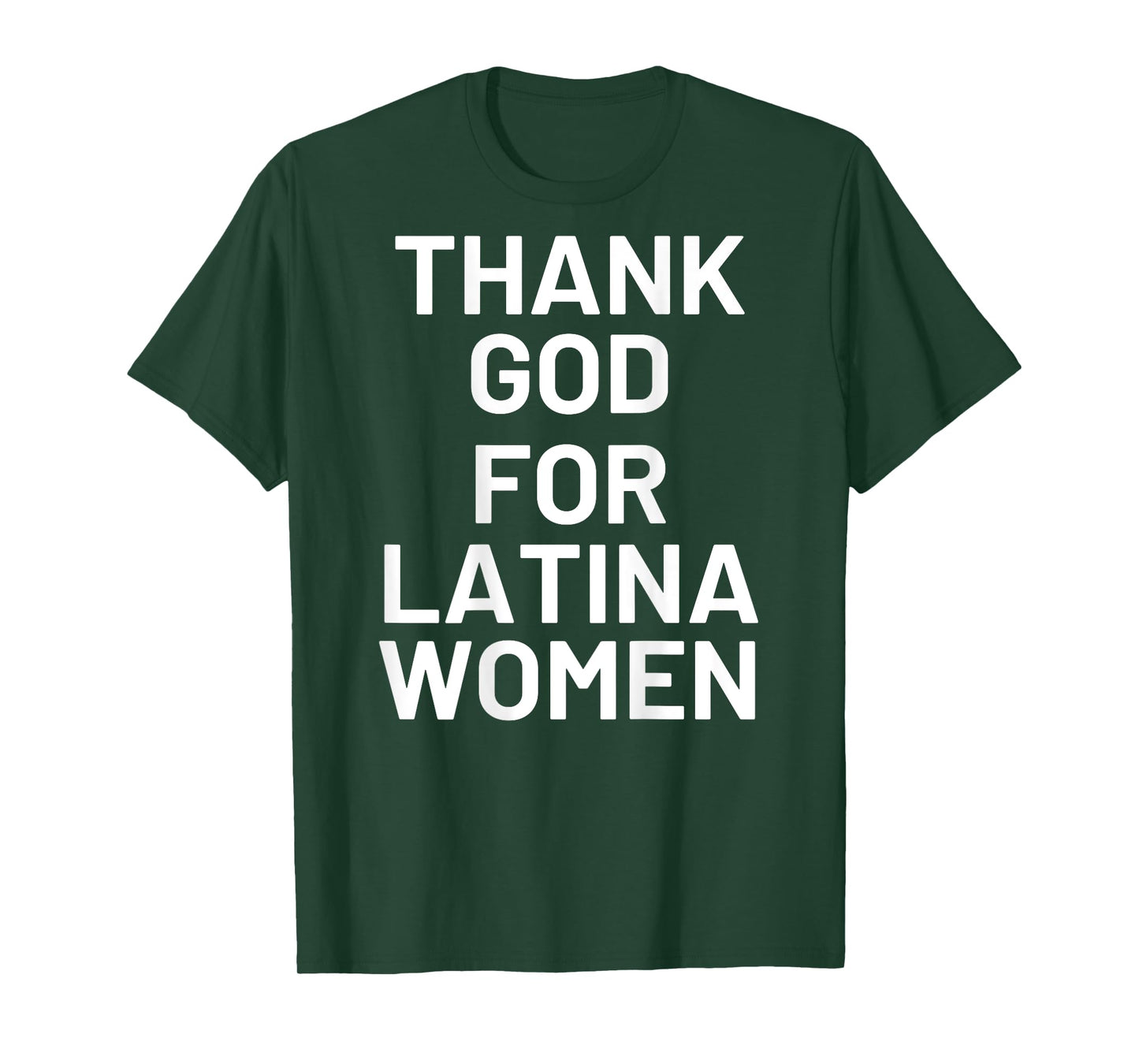 Thank God For Latina Women (On Back) T-Shirt