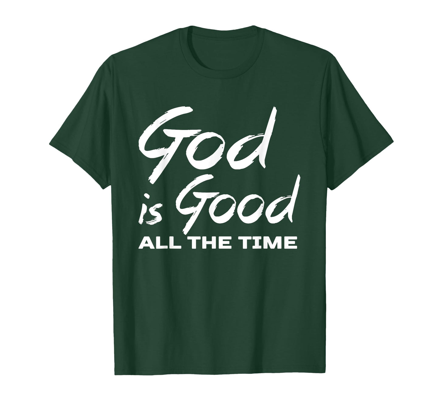 God Is Good All The Time Shirt Christian Quote Worship T-Shirt
