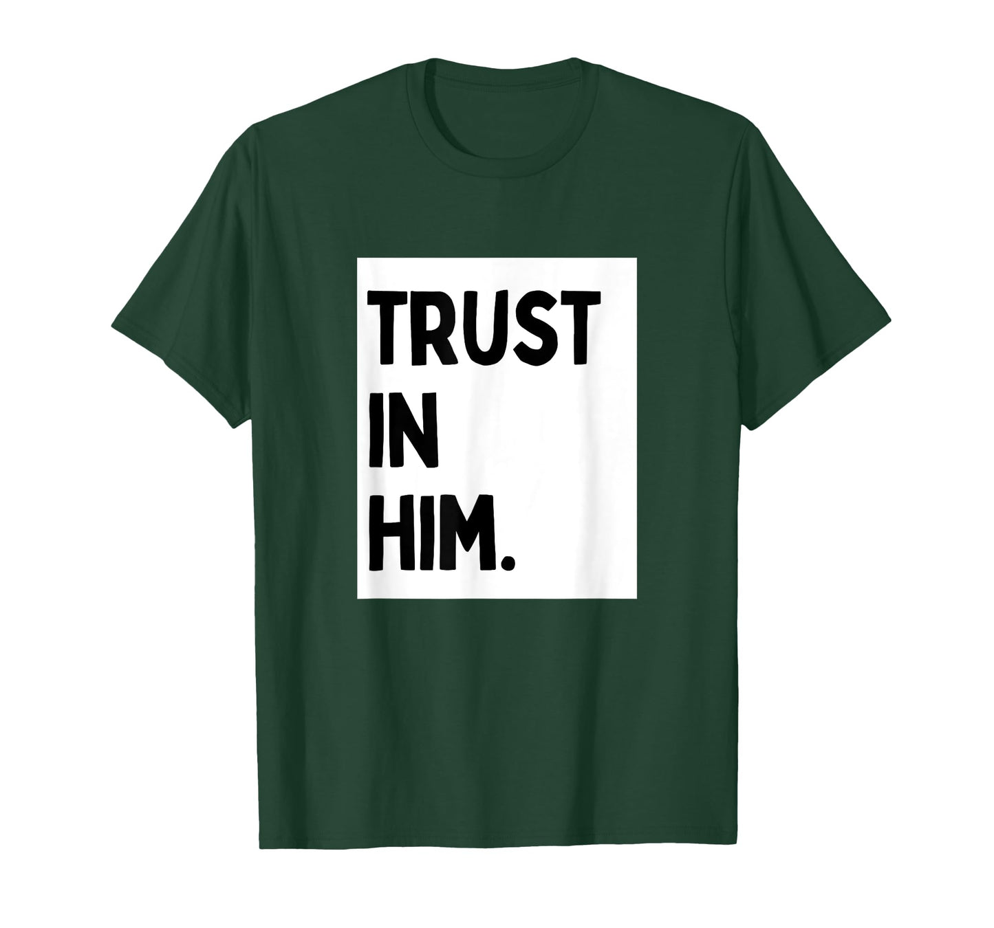 Trust In Him - Minimalist Christian Religious Jesus T-Shirt