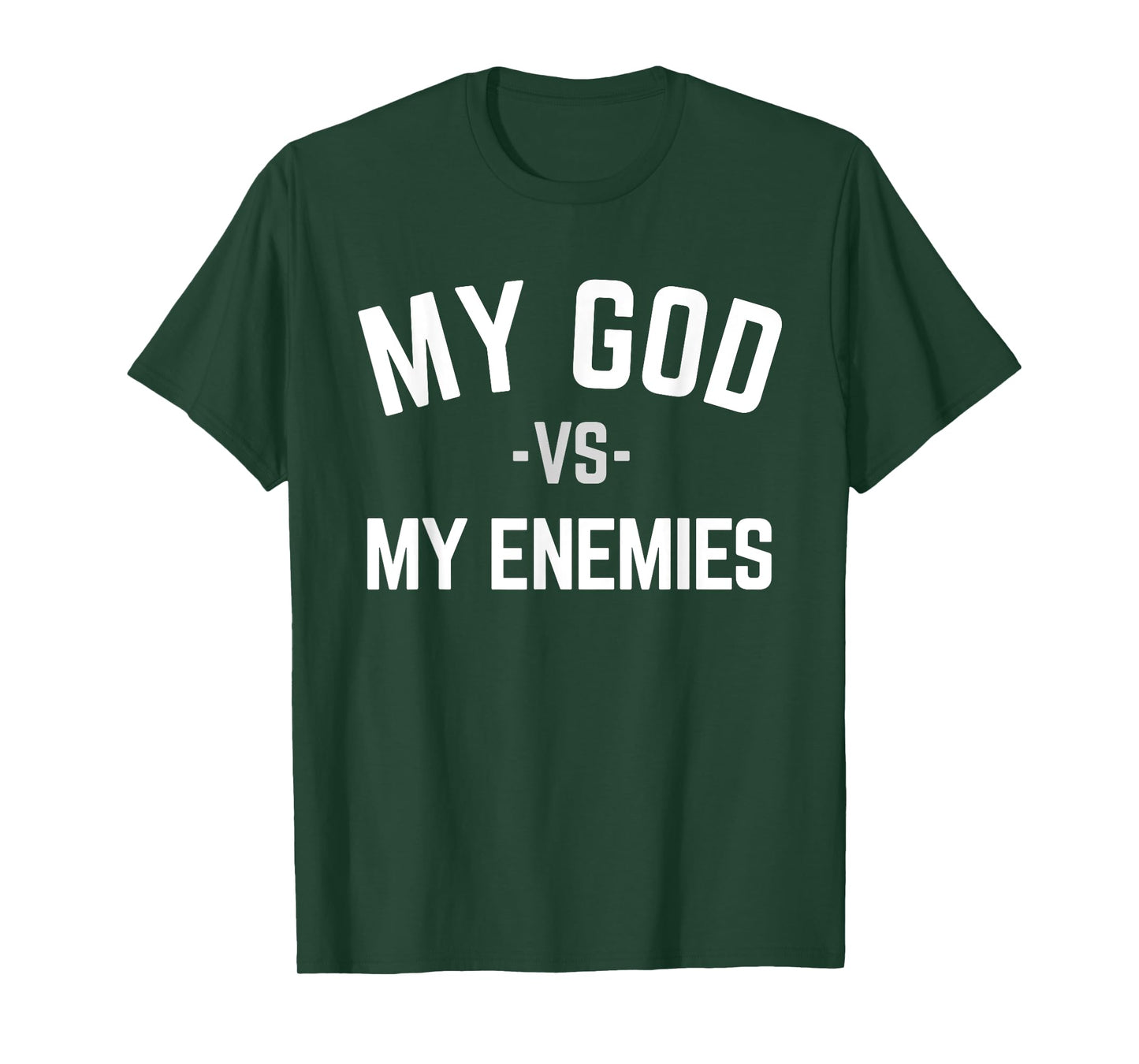 My God Verses My Enemies T-Shirt
