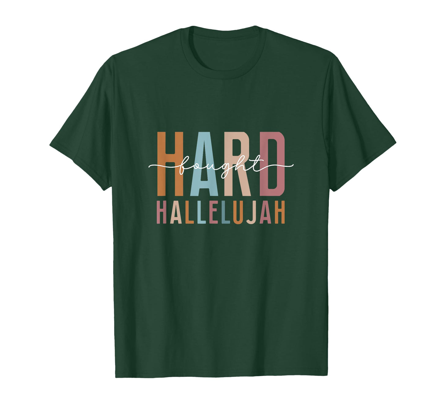 Hard Fought Hallelujah God Faith Jesus T-Shirt