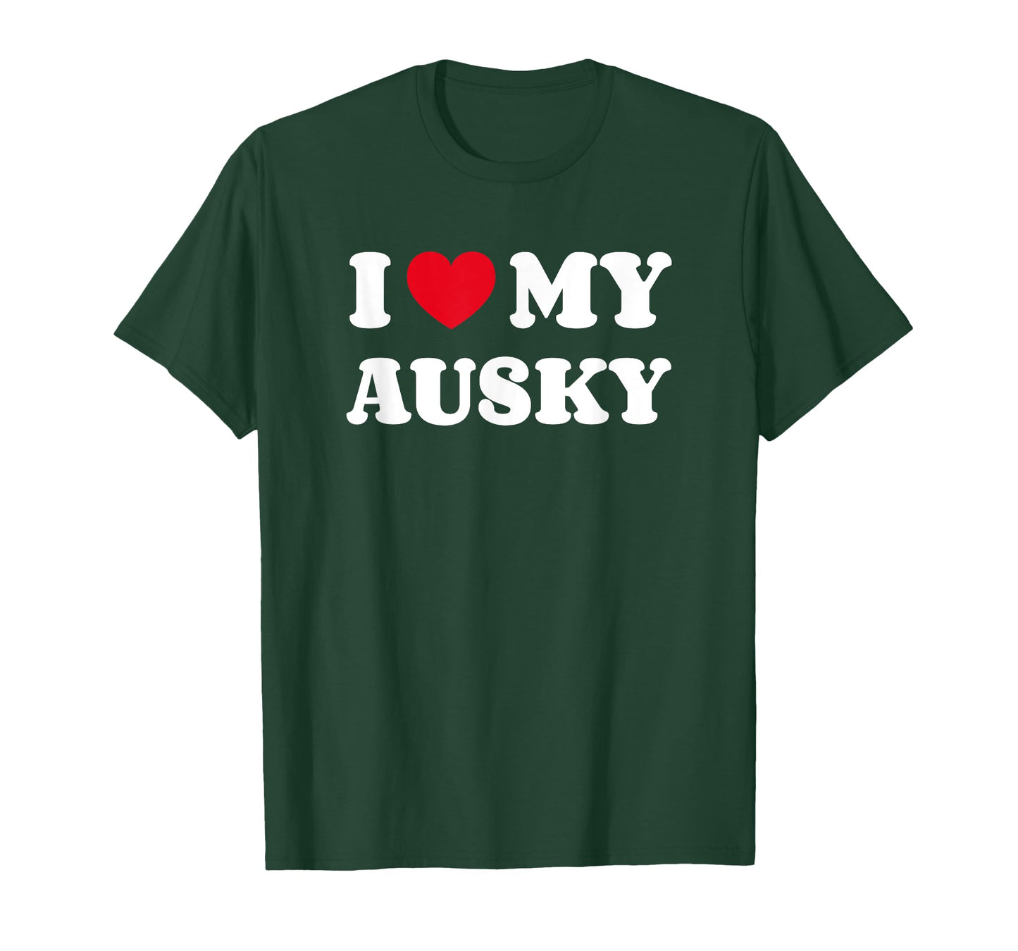 Australian Cattle Dog Siberian Husky Mix I Love My Ausky T-Shirt for Men Women Kids