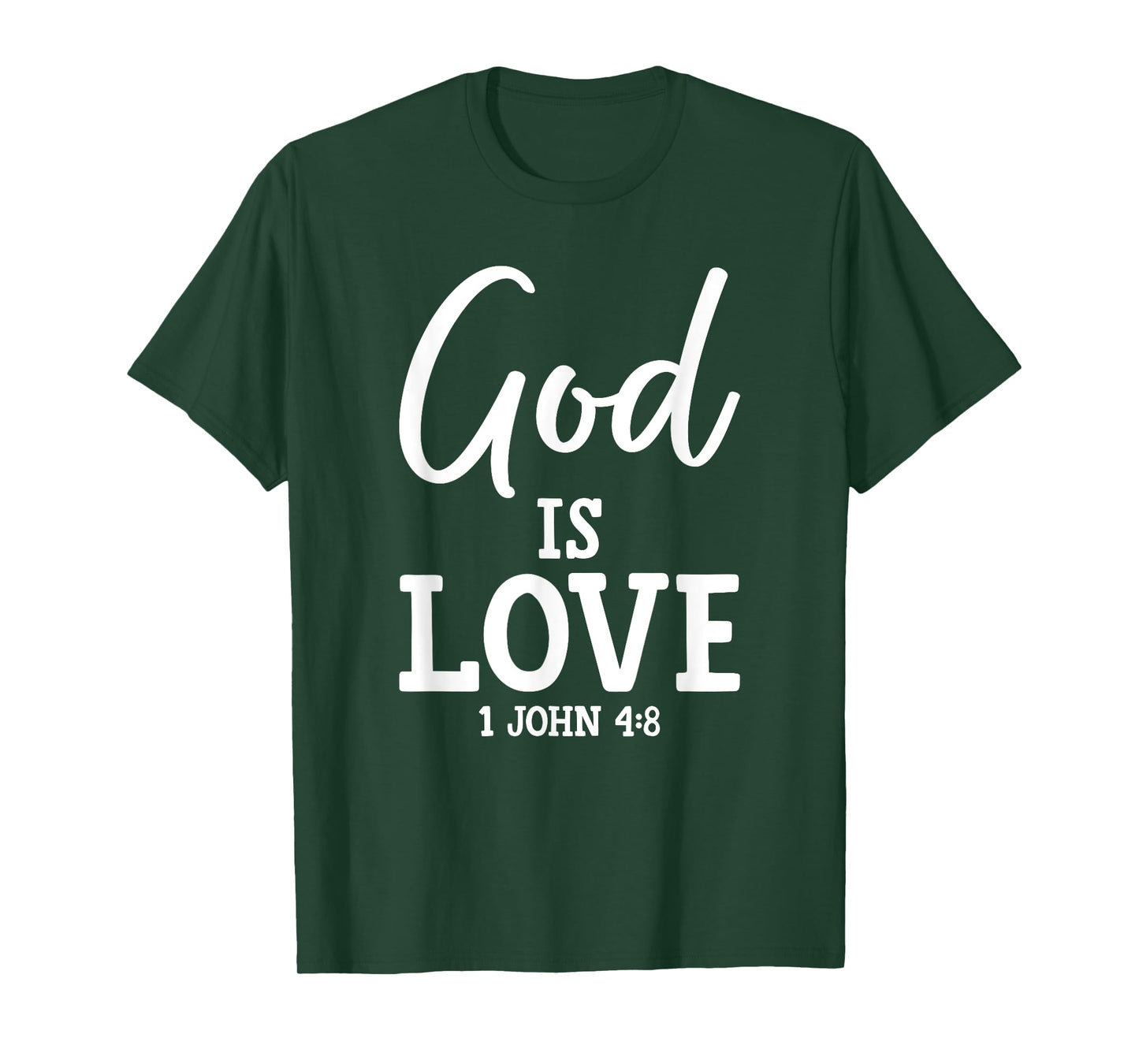 1 John 4:8 God is Love Bible Verse Christian Motivation T-Shirt