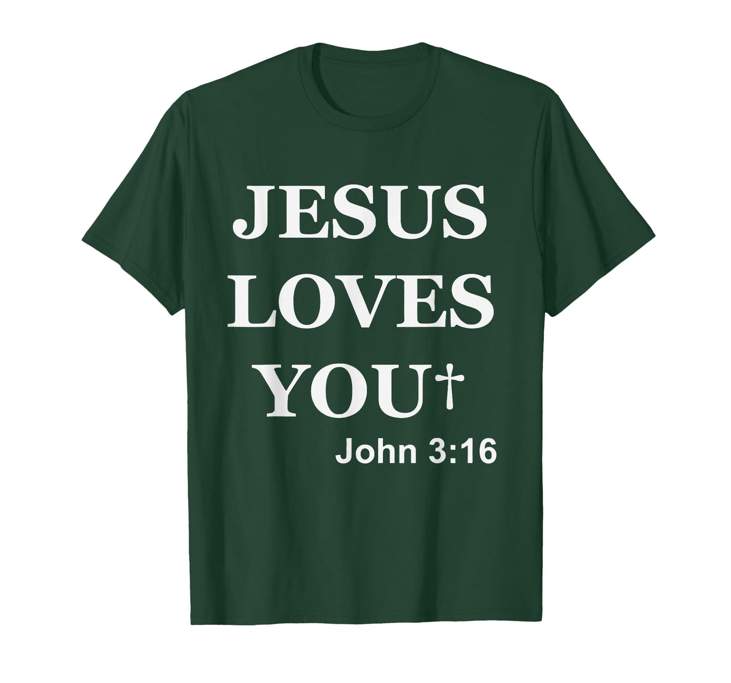 Jesus Loves You John 3 16 For So God Loved The World T-Shirt