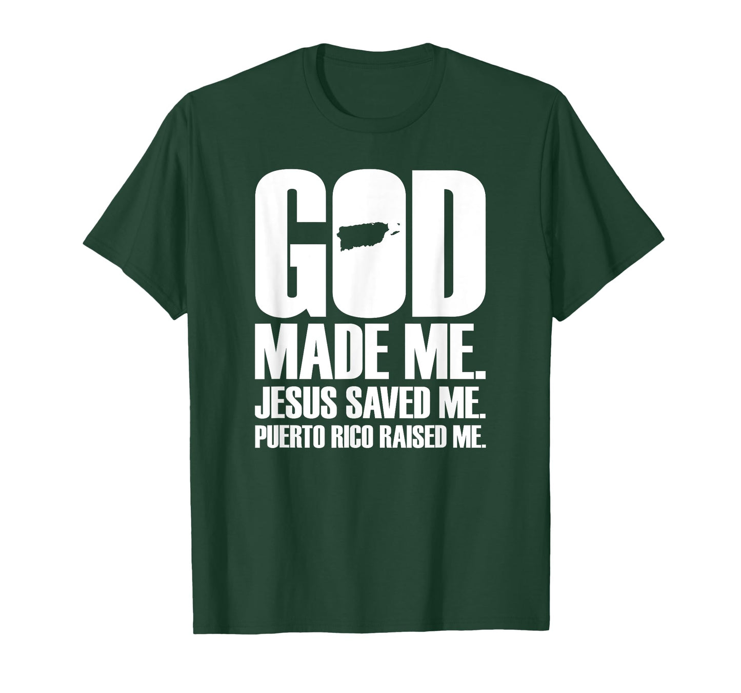 God Made Me Jesus Saved Me. Puerto Rico Raised Me - Religion T-Shirt