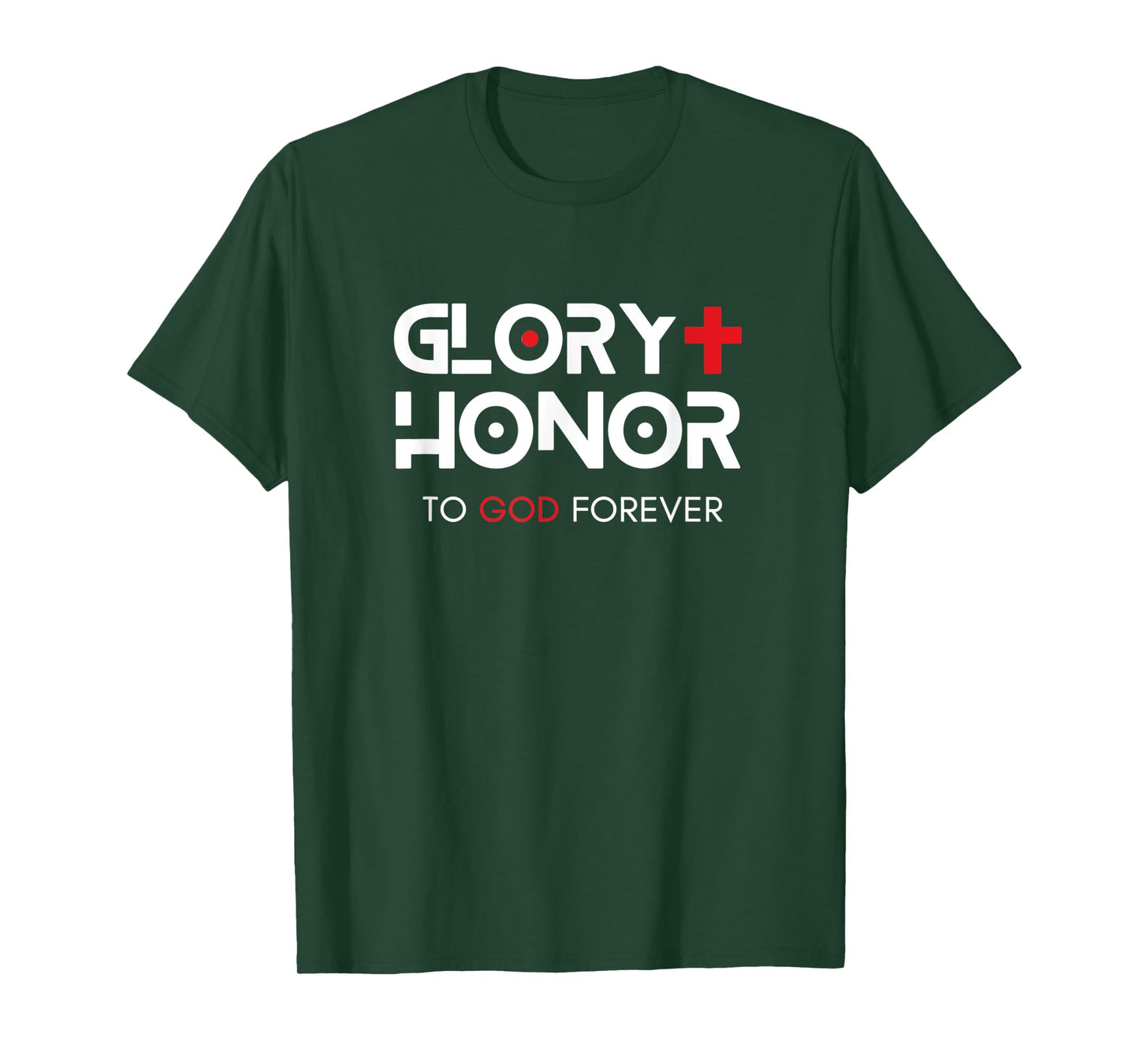 Glory + Honor To God Forever T-Shirt