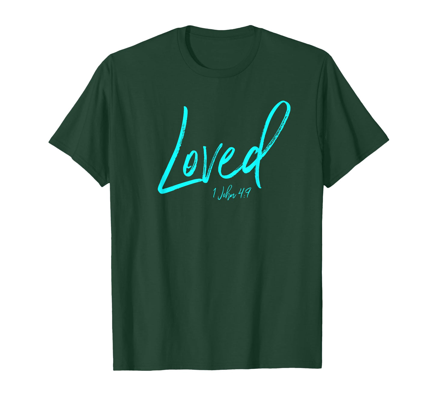 I Am Loved Shirt John 4:9 Christian Christ Esteem Identity
