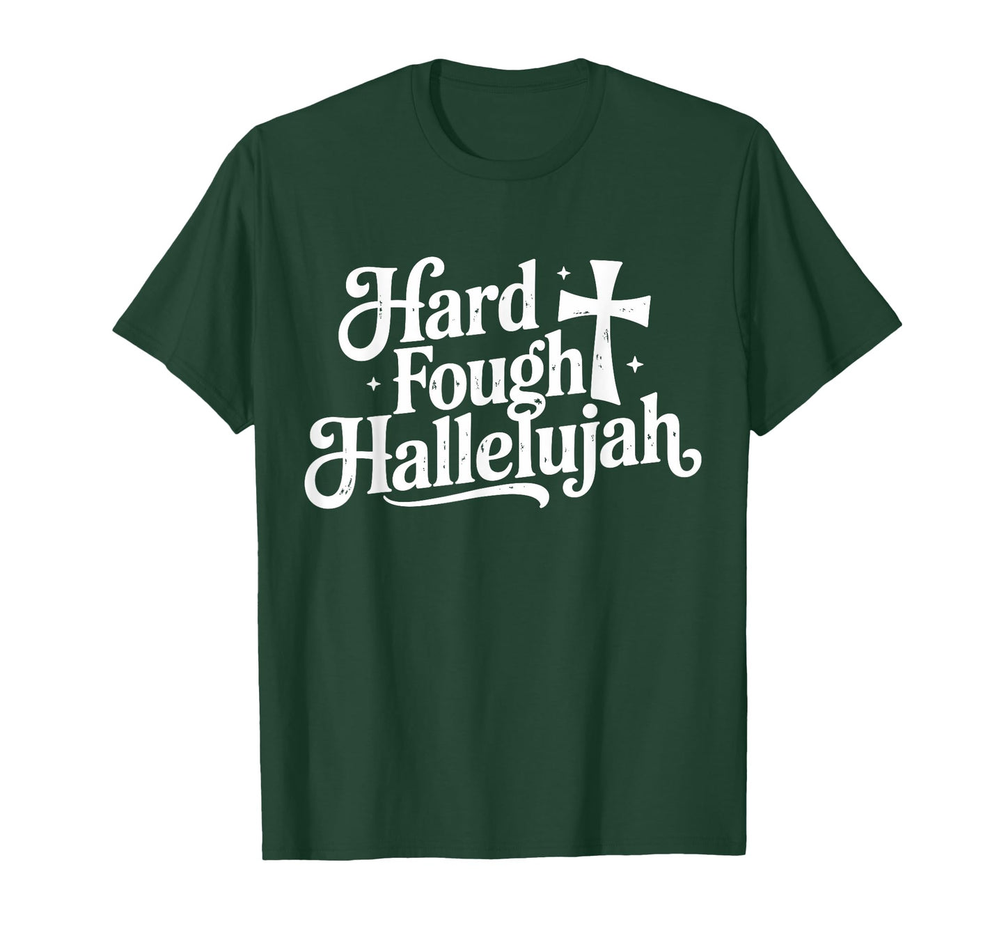 Hard Fought Hallelujah Christian Cross Faith Design T-Shirt