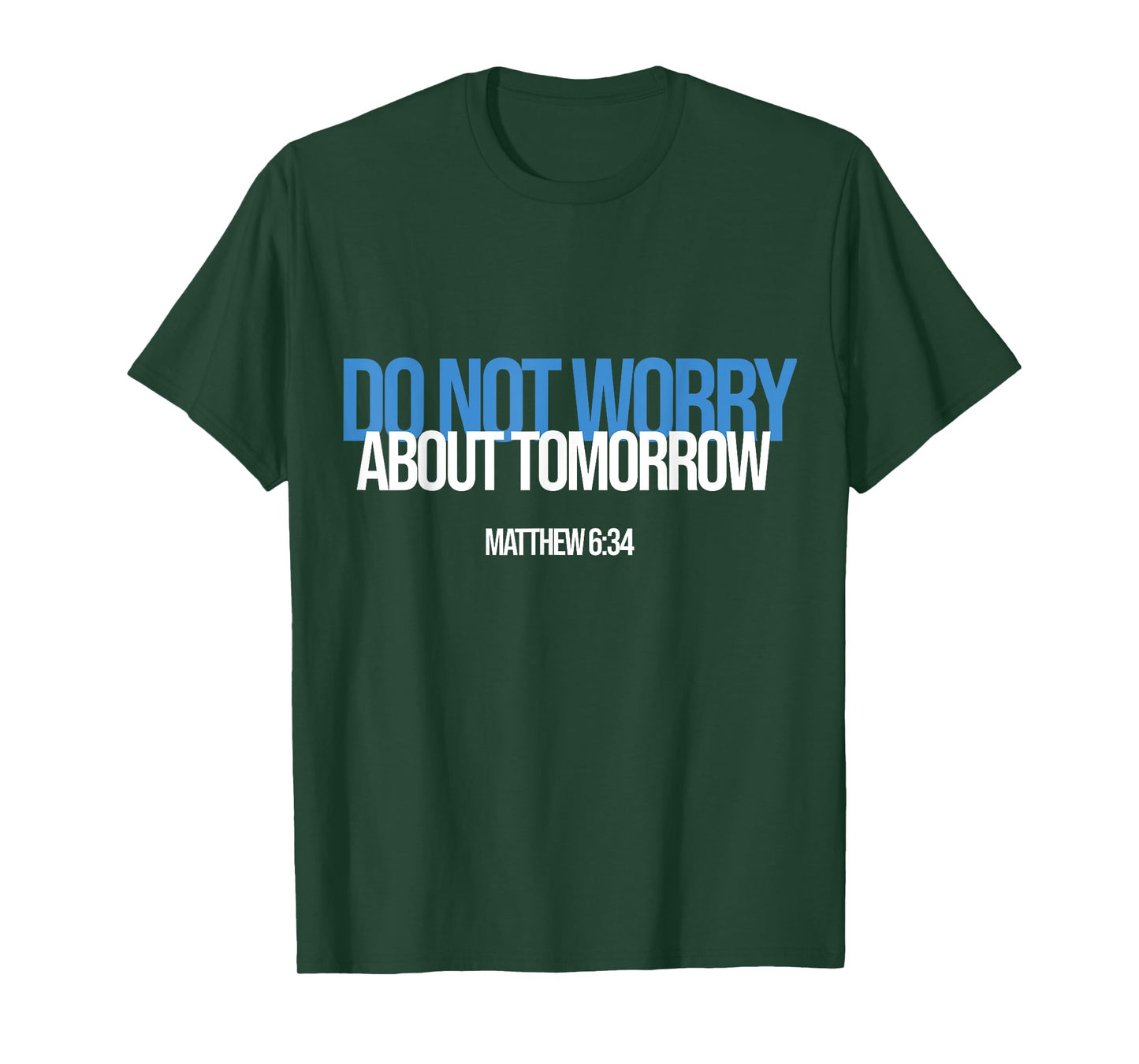 Do Not Worry About Tomorrow Matthew 6:34 Bible Verse Jesus T-Shirt