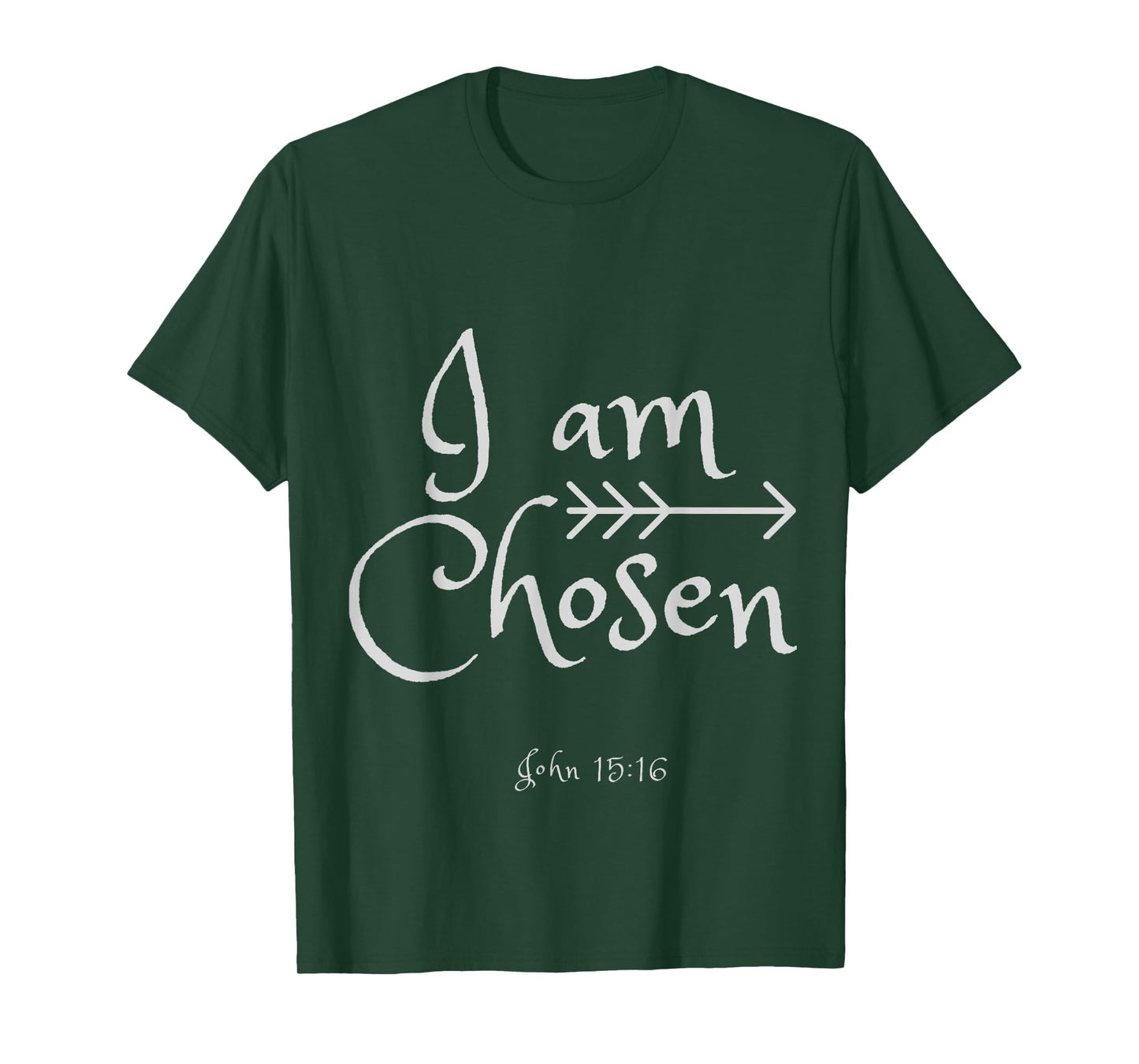I am Chosen John 15:16 Shirt T-Shirt
