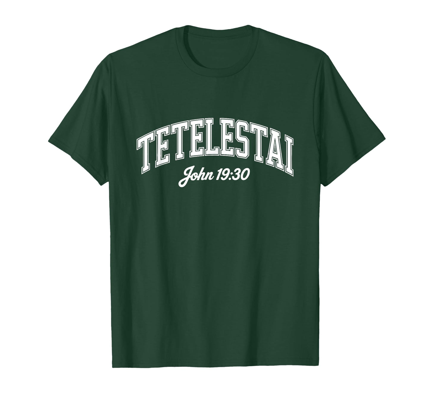 Tetelestai John 19:30 T-Shirt