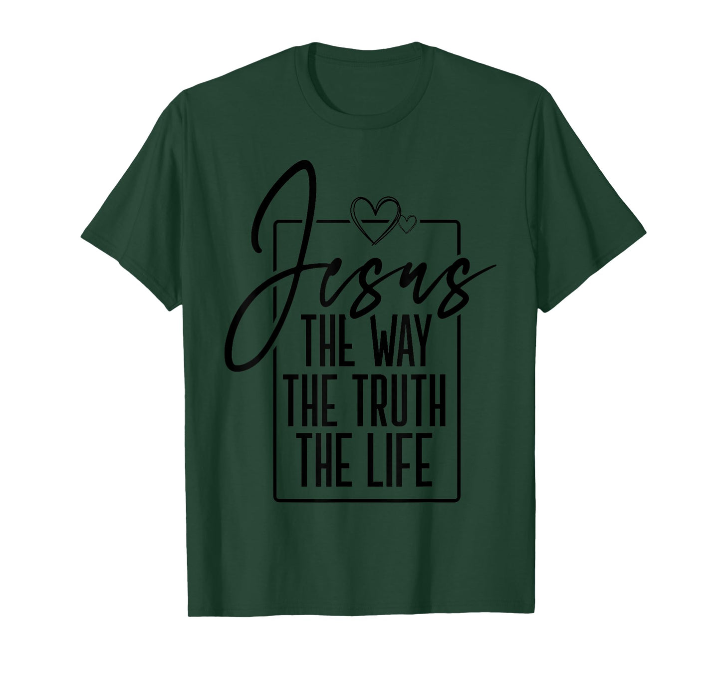 Jesus is the way the truth the life Christian men women kids T-Shirt