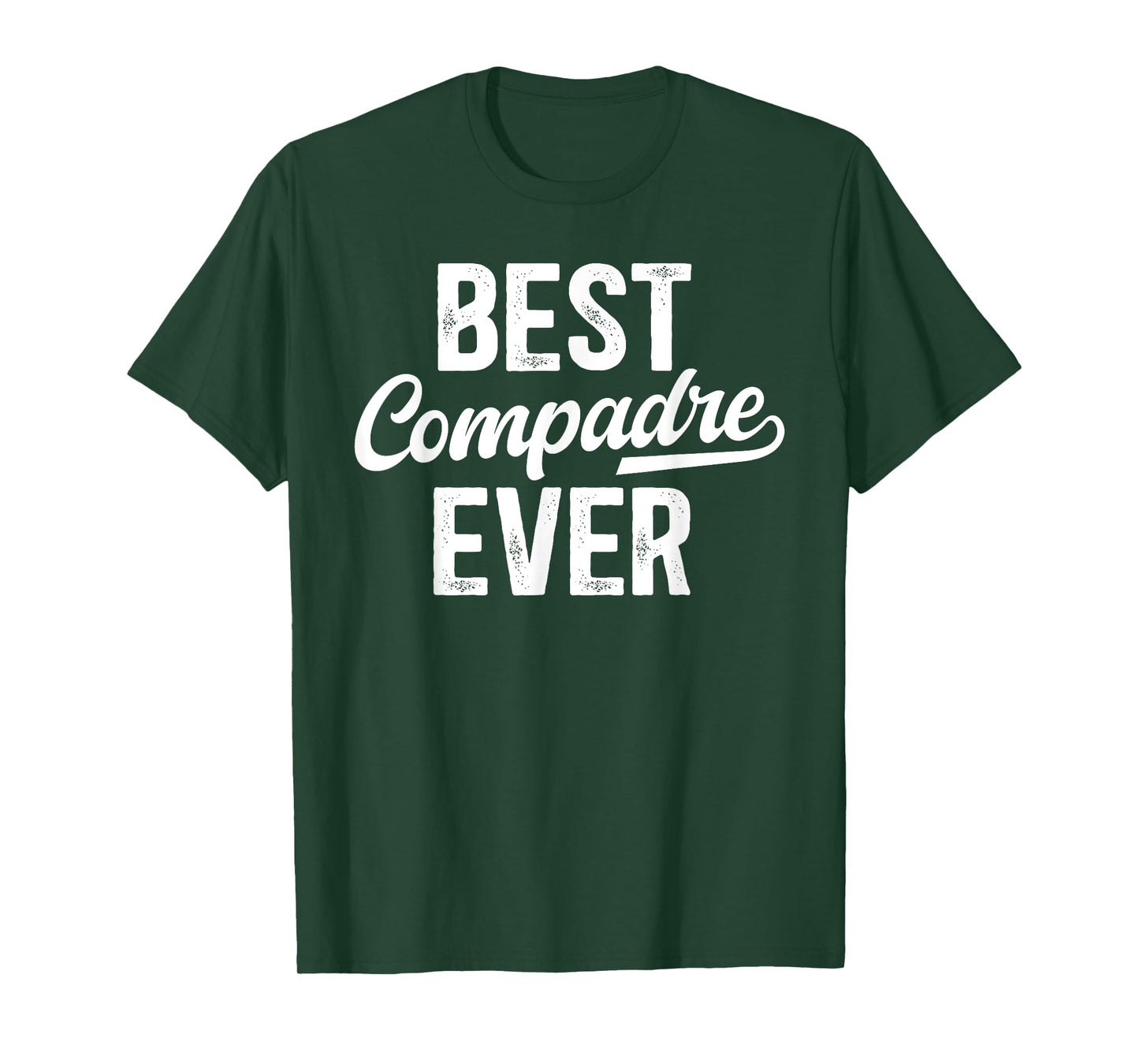 Best Compadre Ever Spanish Compadre T-Shirt