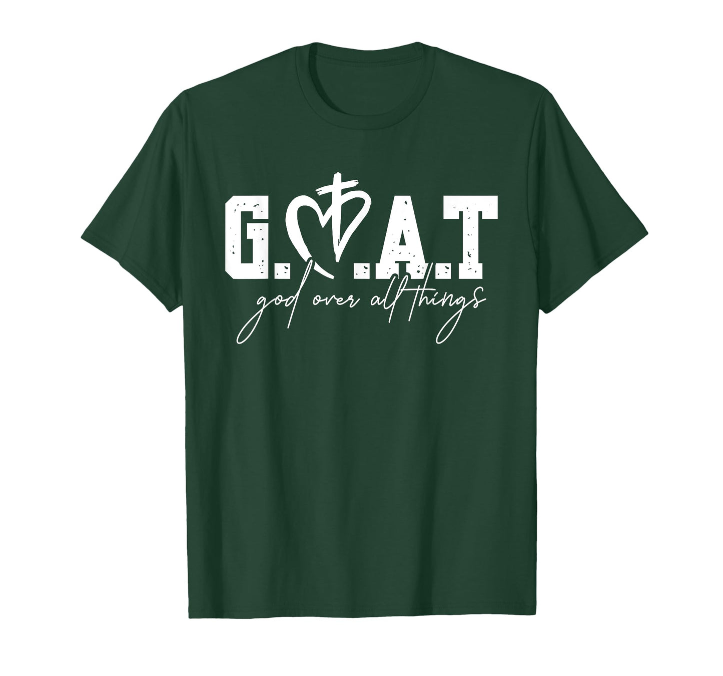 G.O.A.T God Over All Things, Christian Faith Bible Verse T-Shirt