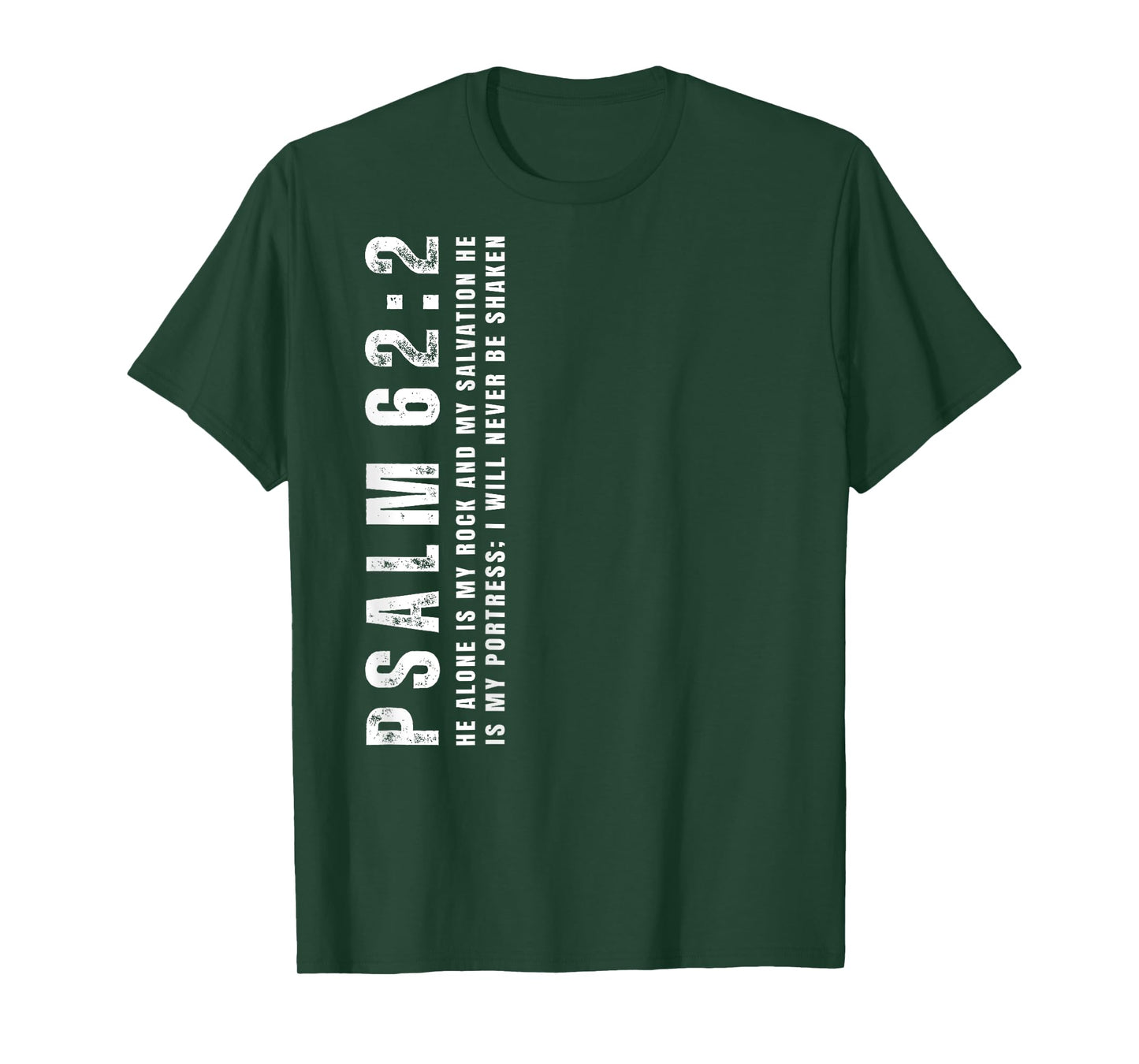 Psalm 62:2, I Will Never Be Shaken, Design on Back T-Shirt