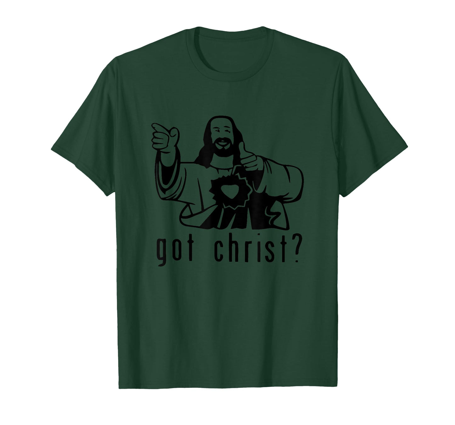 Gifts for you and you friend Got Christ? Funny T-Shirt