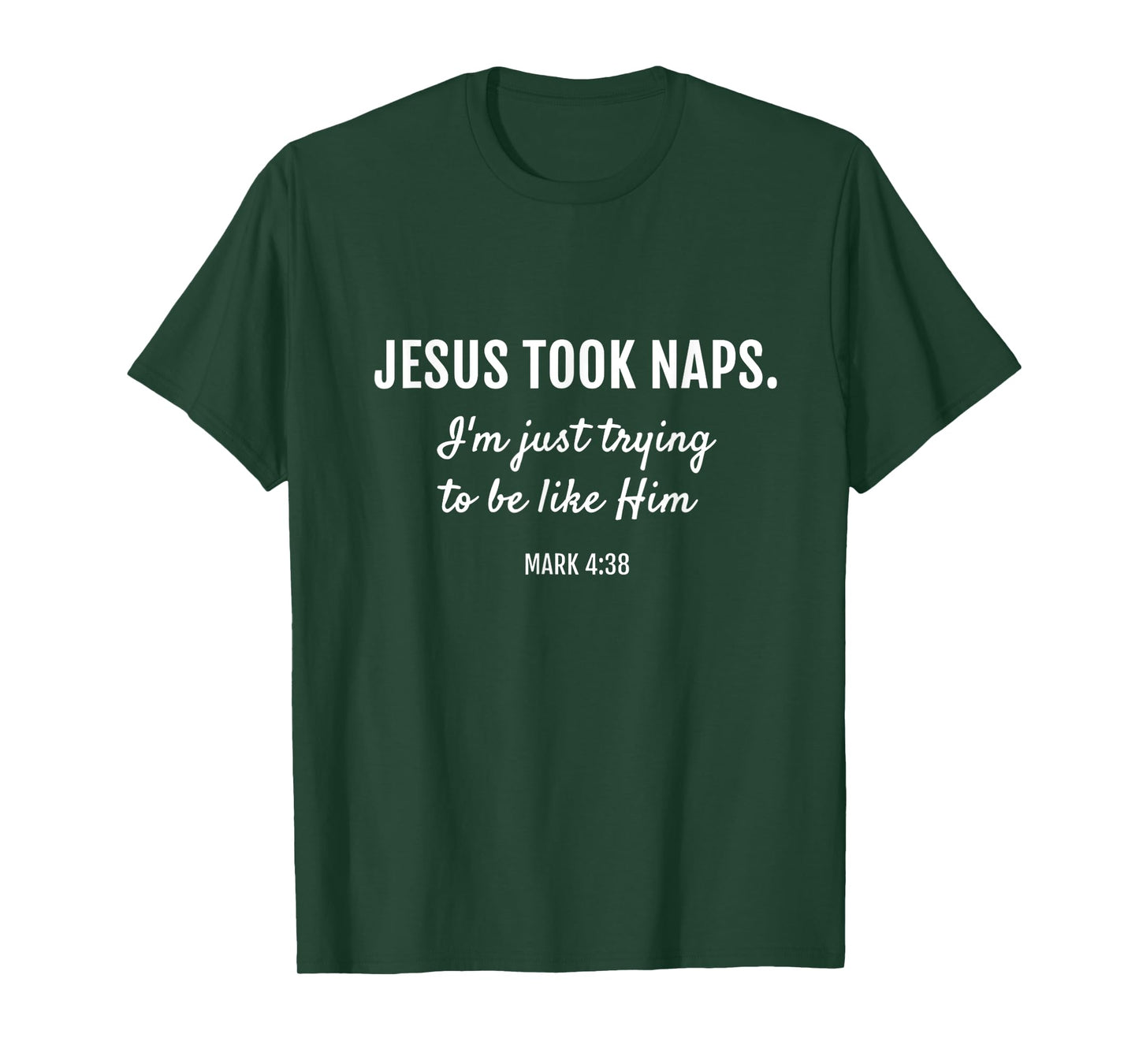 Jesus Took Naps I'm Just Trying Mark 4 38 Funny Faith T-Shirt