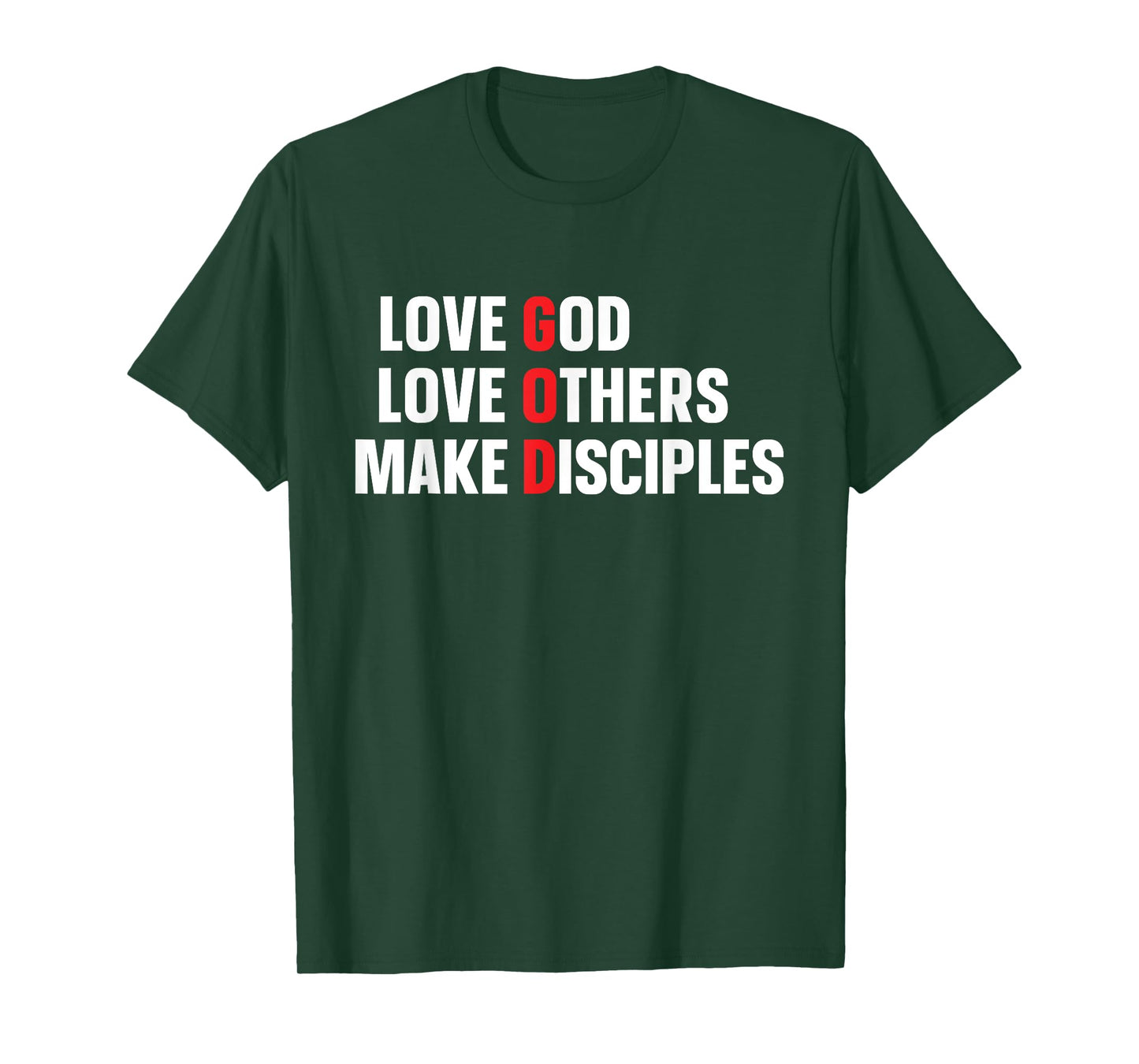 Love God Love Others Make Disciples T-Shirt