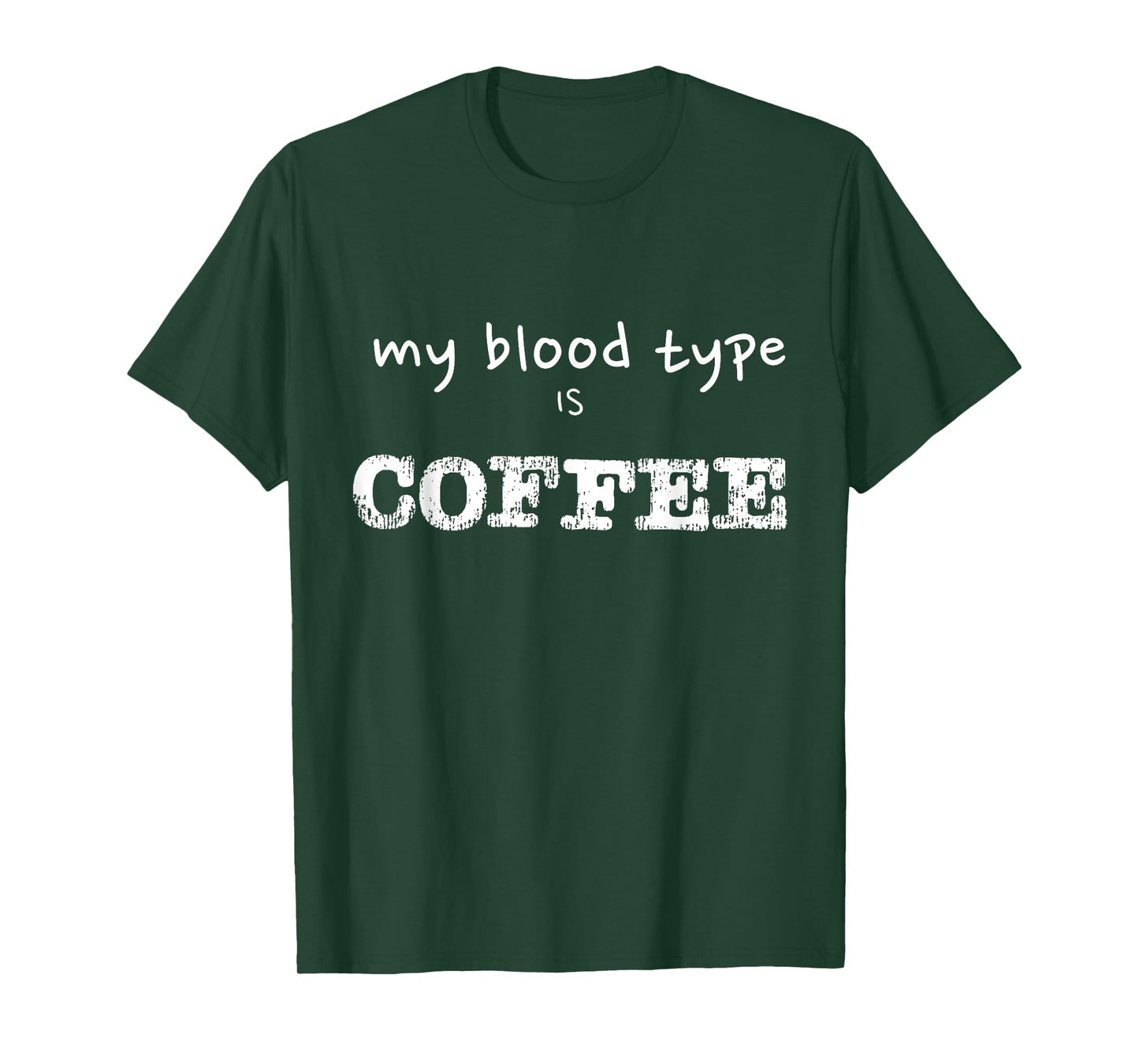 My Blood Type is Coffee Funny Coffee Lover Design T-Shirt