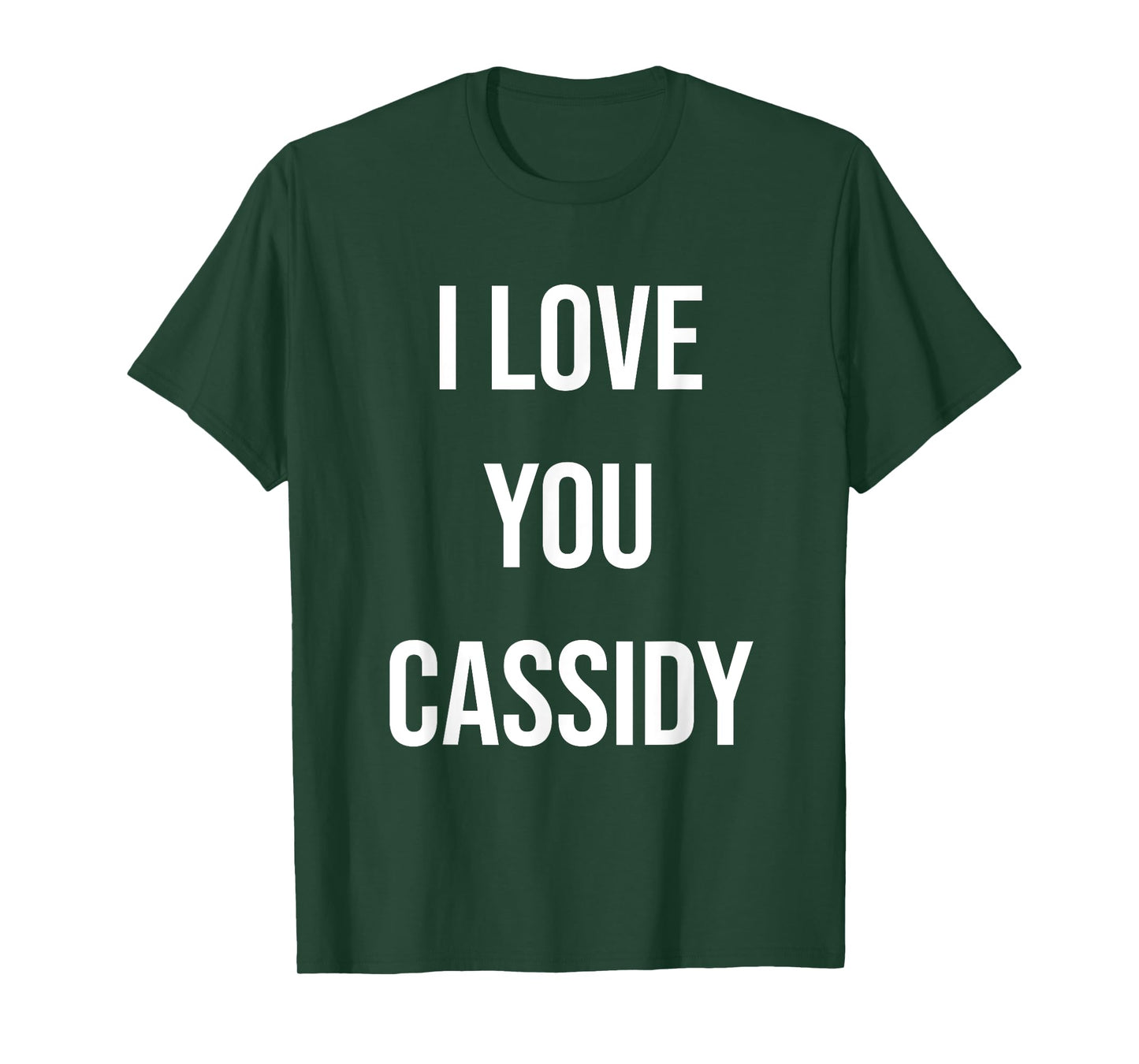 I Love You Cassidy T-Shirt