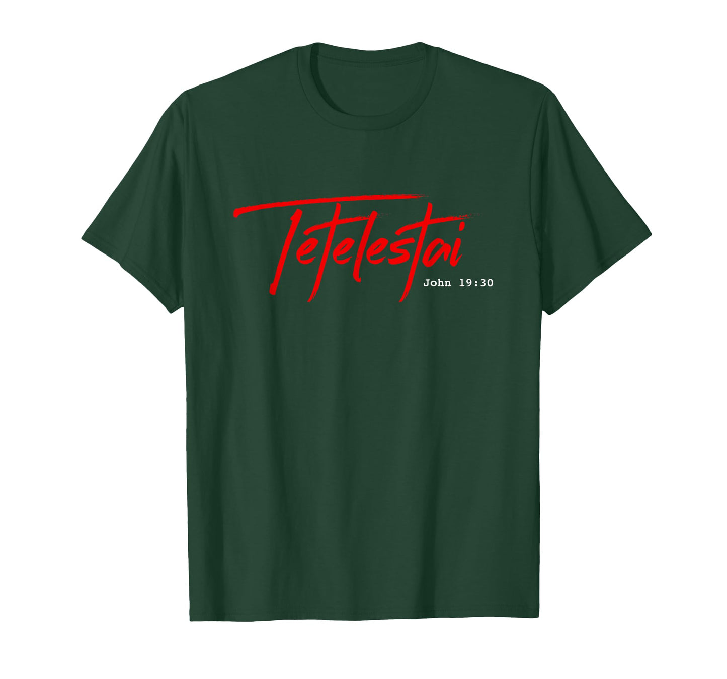 Tetelestai tee shirt - John 19:30 It is Finished Easter T-Shirt