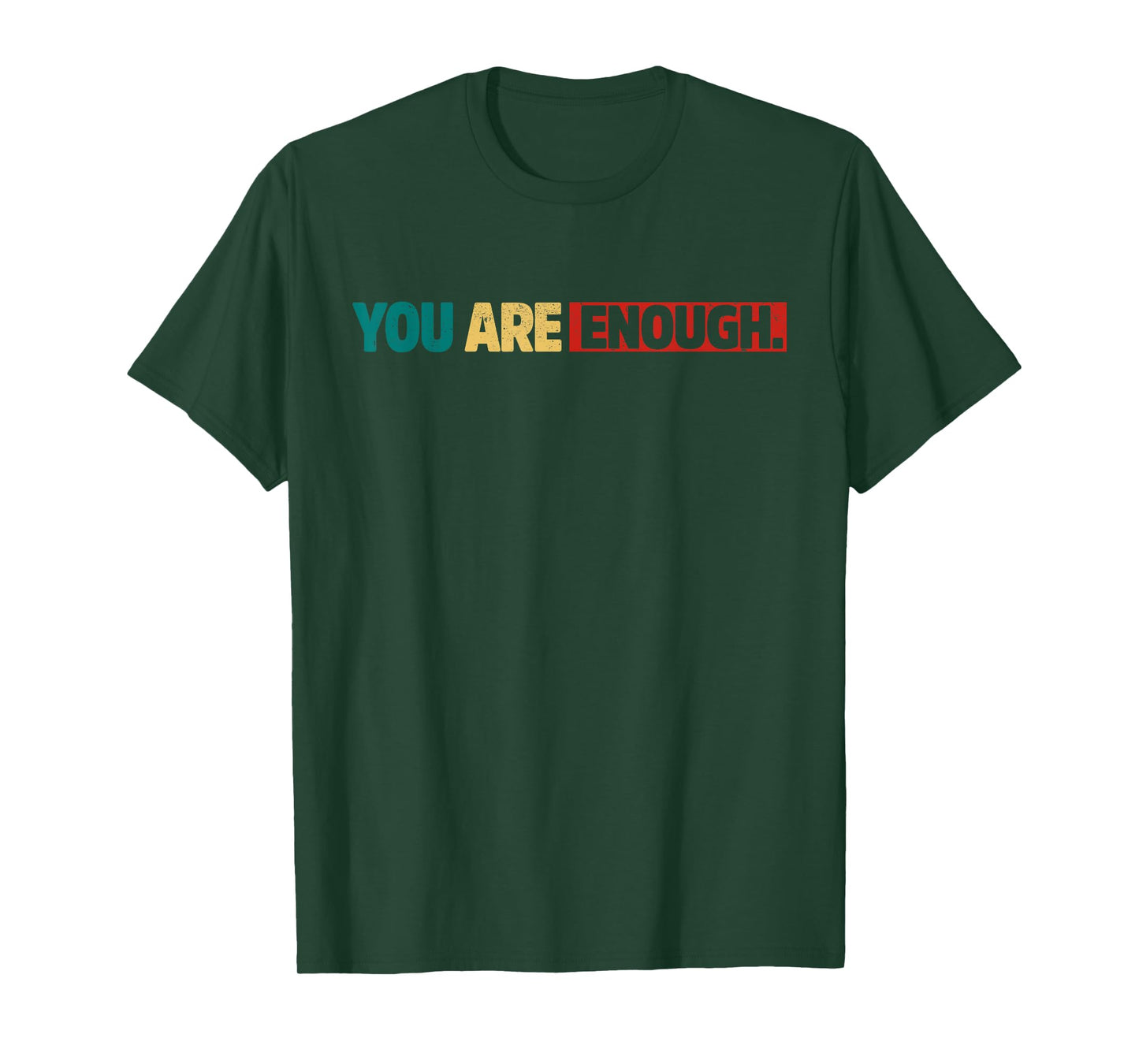 You Are Enough Dear Person Behind Me Inspirational Women Men T-Shirt