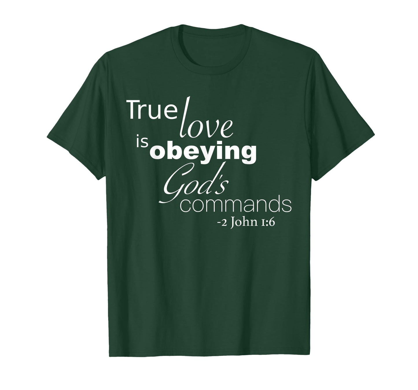 Funny True Love is Obeying God's Commands 2 John 1 6 Design T-Shirt