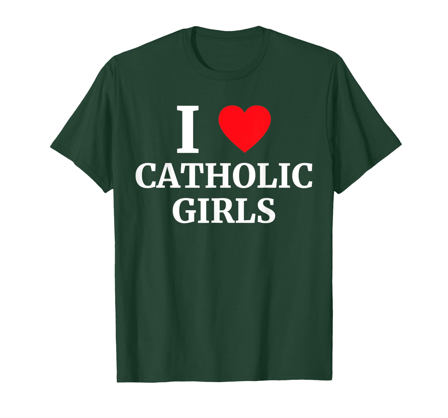 Funny I Love Catholic Girls Heart Men and Women T-Shirt