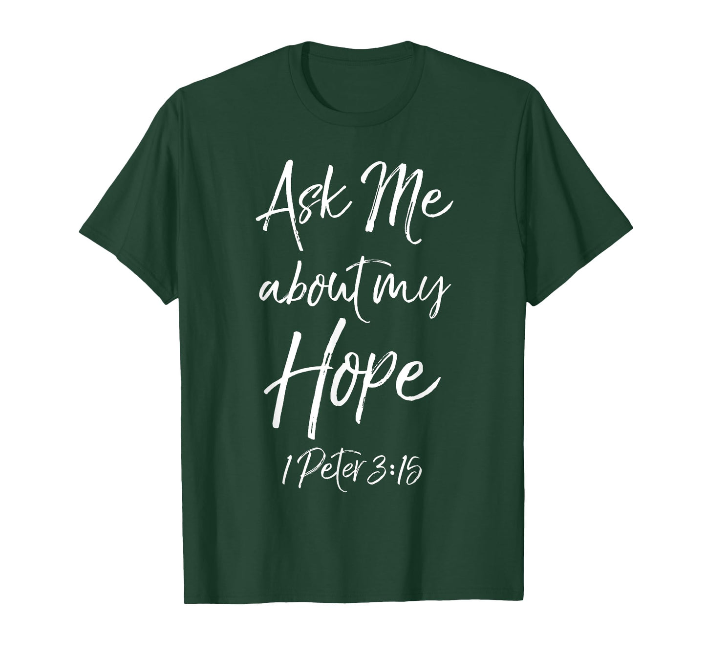 Evangelism Bible Verse Ask Me About My Hope 1 Peter 3:15 T-Shirt