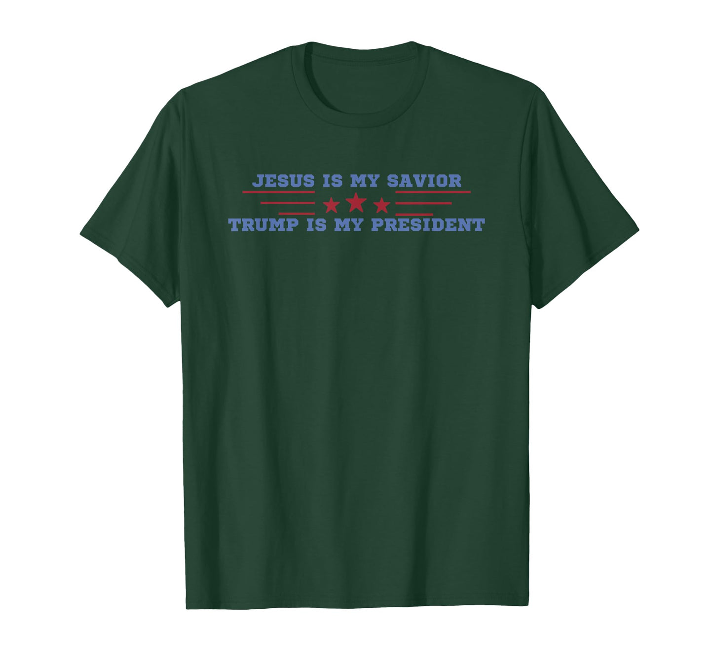 Jesus Is My Savior Trump Is My President T-Shirt