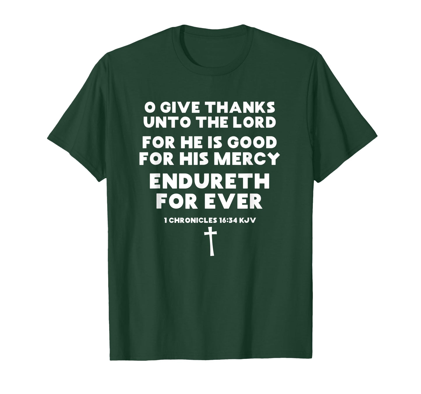 Scripture O Give Thanks Unto the Lord For He is Good Verse T-Shirt