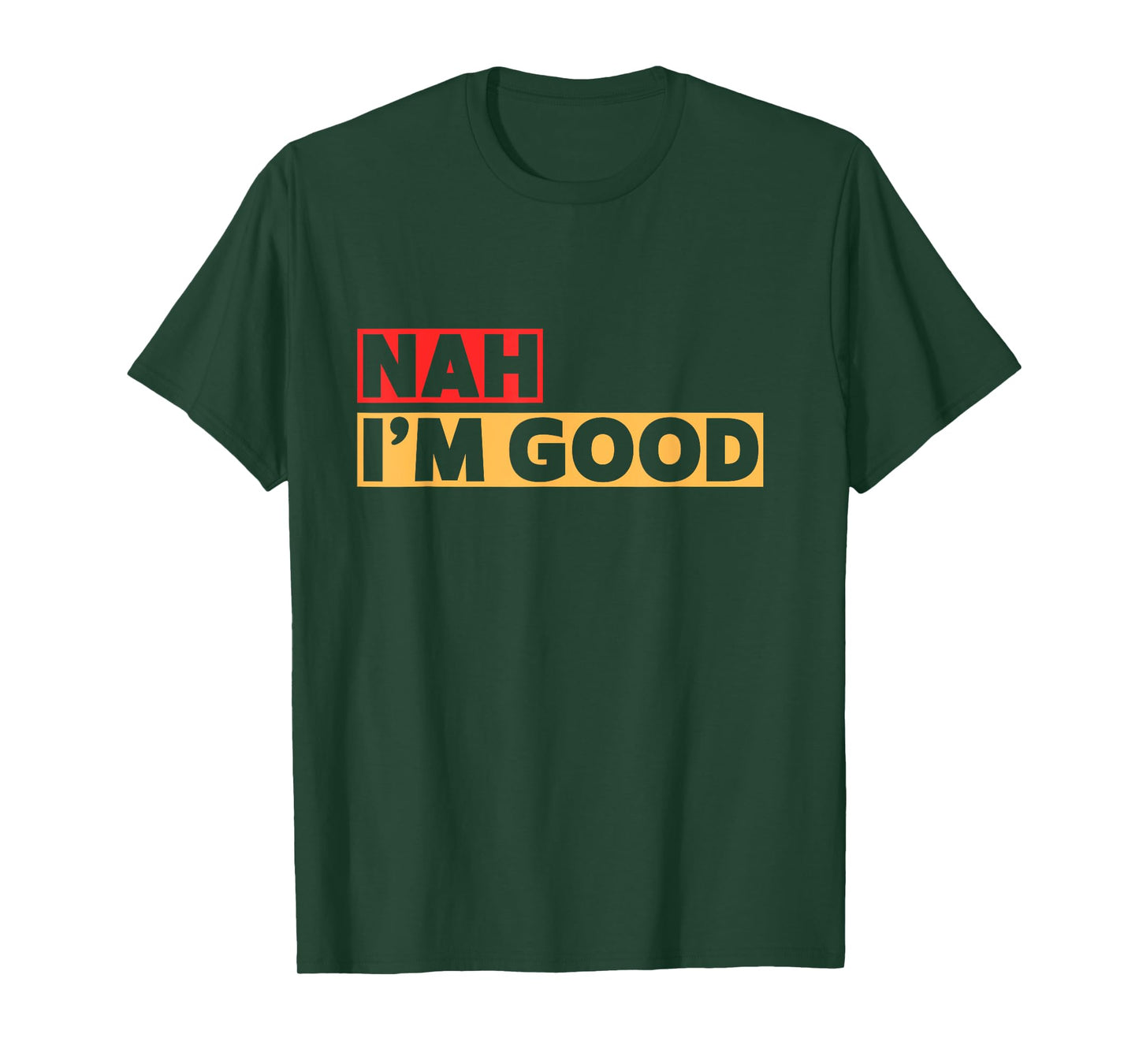 Nah I'm Good Retro Inspirational Motivational Quote T-Shirt
