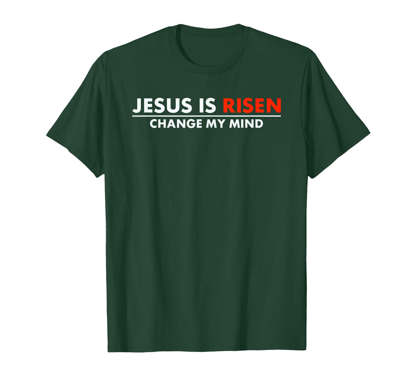 Jesus Is Risen Change My Mind Christian Faith T-Shirt
