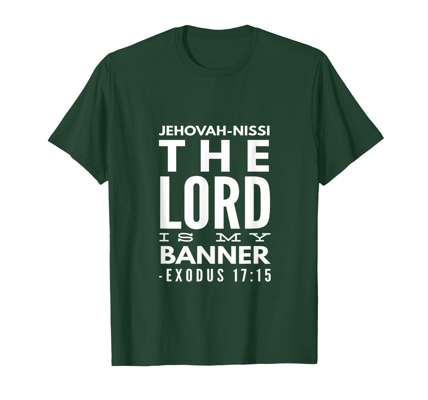 Jehovah Nissi: The Lord Is My Banner, Exodus 17:15 T-Shirt