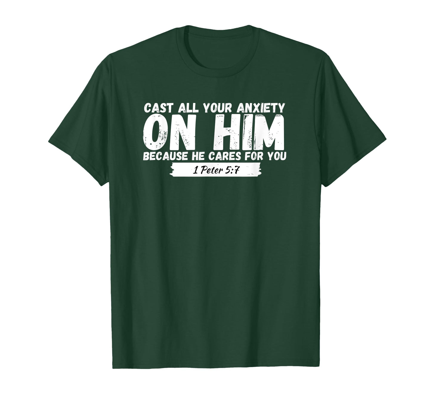Cast All Your Anxiety On Him 1 Peter 5:7, Bible Verse Church T-Shirt