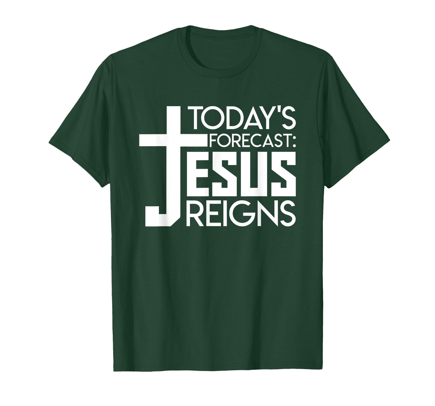 Todays Forecast Jesus Reigns Christian Funny Quote Shirt T-Shirt