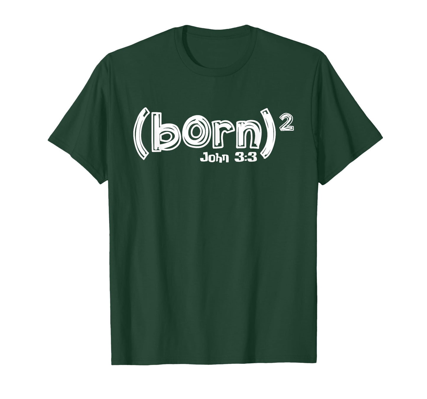 John 3:3 - Born Again (Born Squared) T-Shirt