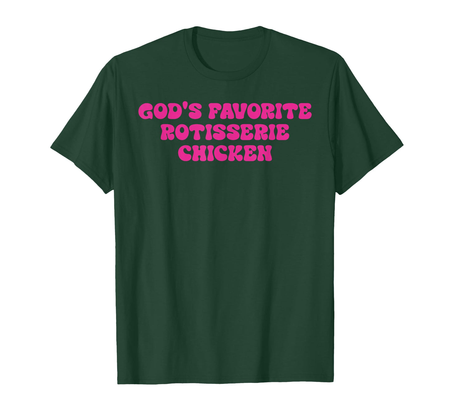 God's Favorite Rotisserie Chicken Design T-Shirt