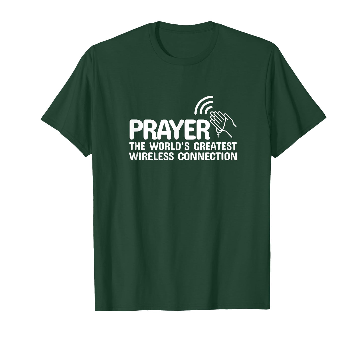 Prayer The Worlds Greatest Wireless Connection Christian T-Shirt