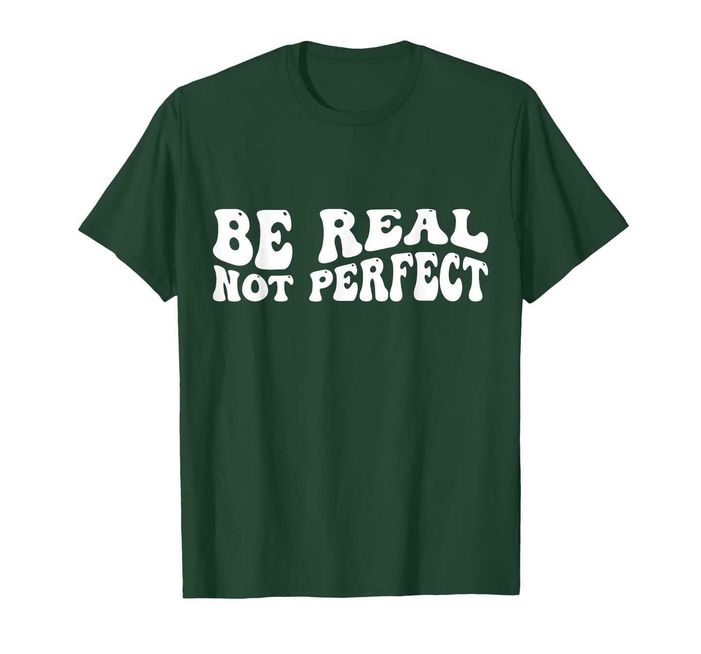 Be real not perfect T-Shirt