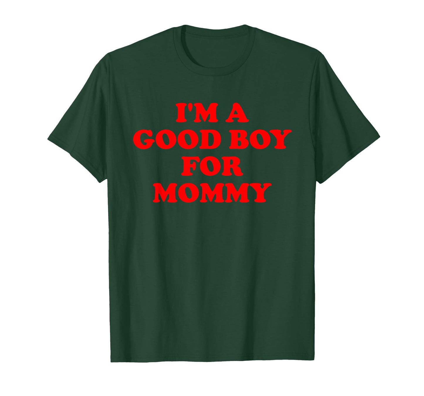 I'm A Good Boy For Mommy Funny Quote T-Shirt
